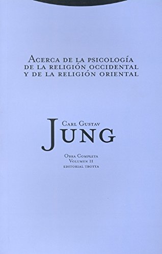 Acerca De La Psicología De La Religión Occidental Y De La Religión Oriental - Volumen 2: 11 (Obras completas Carl Gustav Jung)
