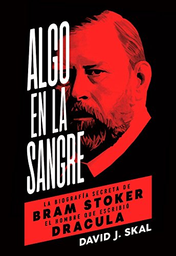 Algo en la sangre: La biografía secreta de Bram Stoker, el hombre que escribió Drácula: 15 (Es Pop Ensayo)