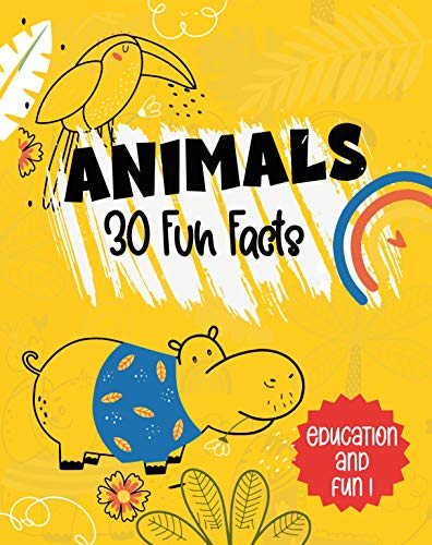 Animals 30 Fun Facts, Education and Fun!: Ages 4-8, Creative Learninig Book For Kids, Amazing Facts about Animals ! (English Edition)