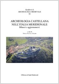 Archeologia castellana nell'Italia meridionale. Bilanci e aggiornamenti. Con CD-ROM (Quaderni di archeologia medievale)