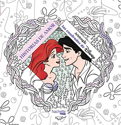 Arteterapia. Los cuadrados de Disney - Historias de amor (Hachette Heroes - Disney - Arteterapia)