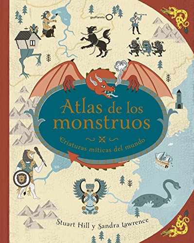 Atlas de los monstruos: Criaturas míticas del mundo (geoPlaneta Kids)