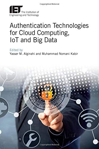 Authentication Technologies for Cloud Computing, IoT and Big Data (Security)