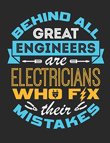 Behind All Great Engineers Are Electricians Who Fix Their Mistakes: Electrician 2020 Weekly Planner (Jan 2020 to Dec 2020), Paperback 8.5 x 11, Calendar Schedule Organizer