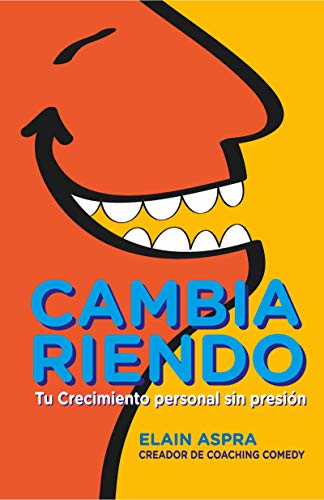 Cambia Riendo: Tu crecimiento personal sin presion