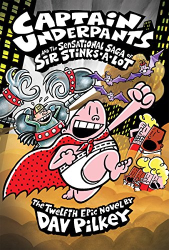 Captain Underpants And The Sensational Saga Of Sir: 12 (Captain Underpants 12)