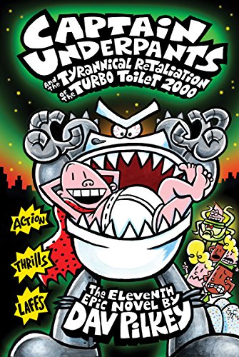 Captain Underpants And The Tyrannical Retaliation: 11 (Captain Underpants 11)