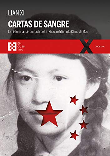 Cartas De Sangre: La historia jamás contada de Lin Zhao, martir en la China de Mao: 65 (100XUNO)