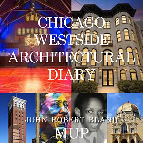 CHICAGO WESTSIDE ARCHITECTURAL DIARY (English Edition)