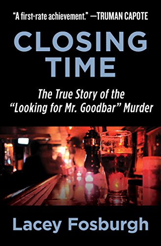 Closing Time: The True Story of the "Looking for Mr. Goodbar" Murder (English Edition)