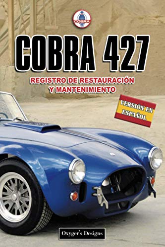 COBRA 427: REGISTRO DE RESTAURACIÓN Y MANTENIMIENTO (AMERICAN CARS MAINTENANCE AND RESTORATION BOOKS)