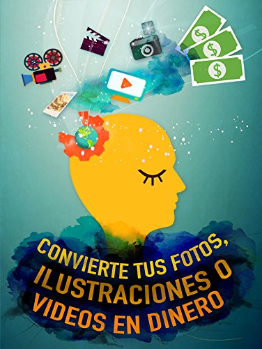 Convierte tus Fotos, Ilustraciones o Videos en Dinero