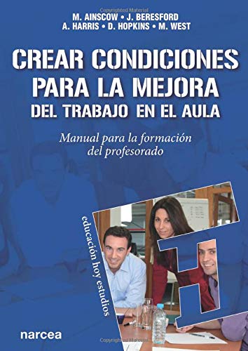 Crear Condiciones para La Mejora Del Tra: Manual para la formación del profesorado: 87 (Educación Hoy Estudios)