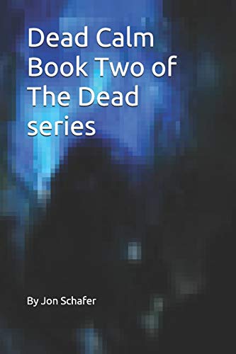 Dead Calm (Book Two of The Dead Series): 2