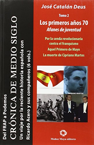 Del FRAP a PODEMOS. Crónica de medio siglo: DEL FRAP A PODEMOS II: LOS PRIMEROS AÑOS 70 AFANES DE JUVENTUD: 2 (Ensayo)