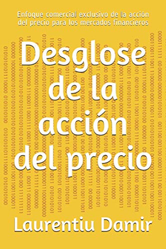 Desglose de la acción del precio: Enfoque comercial exclusivo de la acción del precio para los mercados financieros