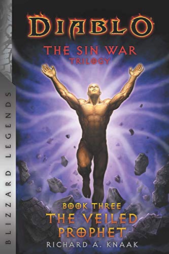 Diablo: The Sin War Book Three: The Veiled Prophet: Blizzard Legends: 3 (The Sin War Trilogy)