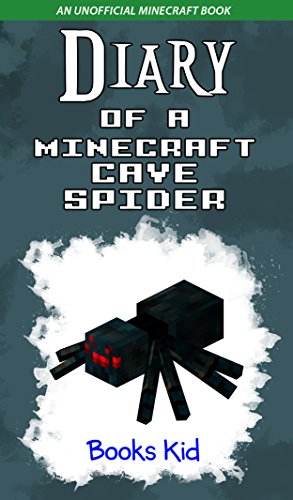 Diary of a Minecraft Cave Spider: An Unofficial Minecraft Book (English Edition)