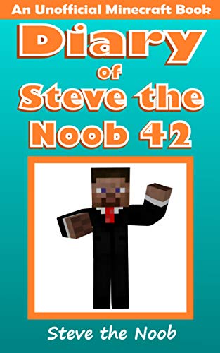 Diary of Steve the Noob 42 (An Unofficial Minecraft Book) (Diary of Steve the Noob Collection) (English Edition)