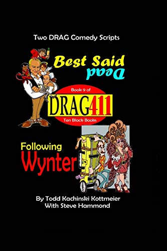 DRAG411's Best Said Dead / Following Wynter: Two Scripts, Book 9: Volume 9 (The 10 Black Books)