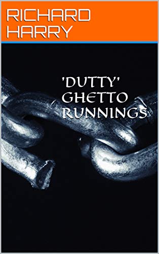 'DUTTY' GHETTO RUNNINGS (English Edition)