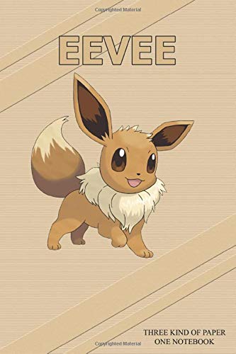 Eevee Three Kind of Paper One Notebook: Special Edition! Pokemon Notebook! Lined Pages, Squared Pages & Few Blank Pages, 120 Pages 6 x 9, Gift, School&Office, Anime Lover Notebook, Pokemon, Eevee