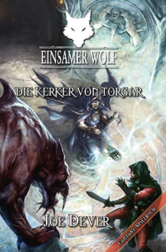 Einsamer Wolf 10 - Die Kerker von Torgar (German Edition)