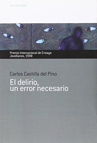 El delirio, un error necesario. Premio Internacional de Ensayo Jovellanos 1998