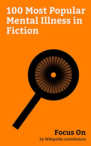 Focus On: 100 Most Popular Mental Illness in Fiction: The Leftovers (TV series), Criminal Minds, Mr. Robot, Outlast 2, Empire (2015 TV series), Dear Zindagi, ... film), Outlast, etc. (English Edition)