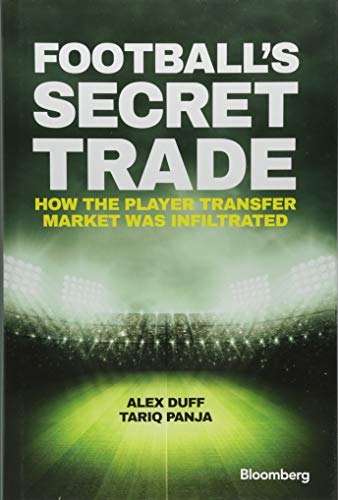 Football′s Secret Trade: How the Player Transfer Market was Infiltrated (Bloomberg)