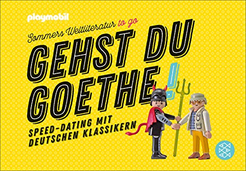 Gehst du Goethe!: Speed-Dating mit deutschen Klassikern (German Edition)