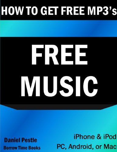 Get Free Music MP3s Online for Your iPod, iPhone, Android, PC, or Mac - Borrow Time Books (English Edition)