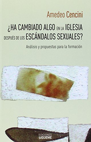 ¿Ha cambiado algo en la iglesia después de los escándalos sexuales?: Análisis y propuesta para la formación: 233 (Nueva Alianza)