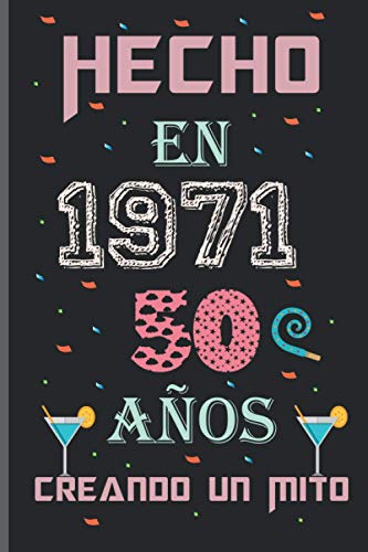 Hecho en 1971, 50 Años creando Un Mito: Idea De Regalo De Cuaderno Diario / Diario Forrado Para Regalo De Cumpleaños Divertido, Feliz Cumpleaños 50 ... Mamá Papá ... | idea de regalo perfecta.