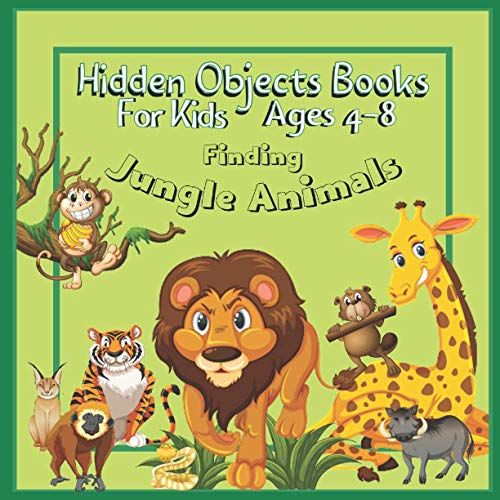 Hidden Objects Book For Kids Ages 4-8: Finding Jungle Animals: A Super Cool Full Color Activity Book Hours Of Fun For Little Ones