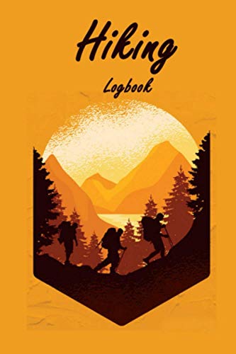 Hiking Logbook: An awesome cover design / Practical interior log book / Ideal for Hiking lovers /Hikers Journal, Hiking Log Book, 6" x 9"