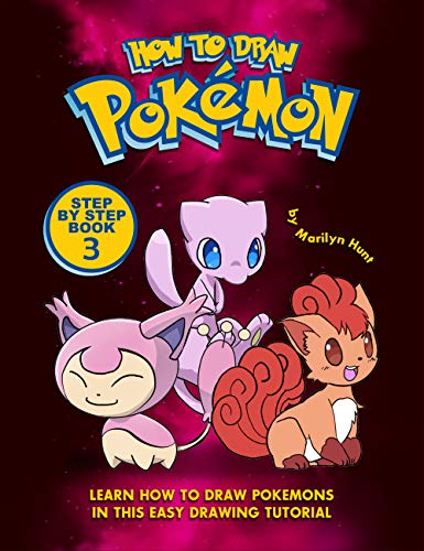 How to Draw Pokemon Step by Step Book 3: Learn How to Draw Pokemon In This Easy Drawing Tutorial (English Edition)