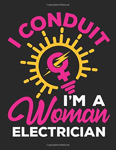 I Conduit I'm A Woman Electrician: Electrician 2020 Weekly Planner (Jan 2020 to Dec 2020), Paperback 8.5 x 11, Calendar Schedule Organizer
