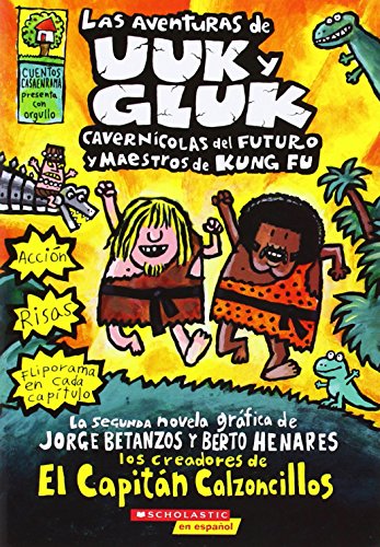 Las Aventuras de Uuk Y Gluk, Cavernícolas del Futuro Y Maestros de Kung Fu (the Adventures of Ook and Gluk): (spanish Language Edition of the ... Uuk Y Gluk / the Adventures of Uuk and Gluk)