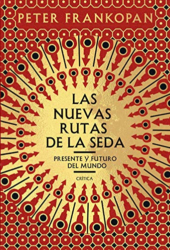 Las nuevas rutas de la seda: Presente y futuro del mundo