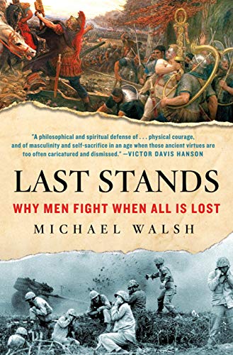 Last Stands: Why Men Fight When All Is Lost (English Edition)