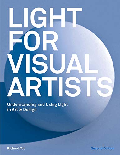 Light for Visual Artists: Understanding and Using Light in Art & Design (English Edition)