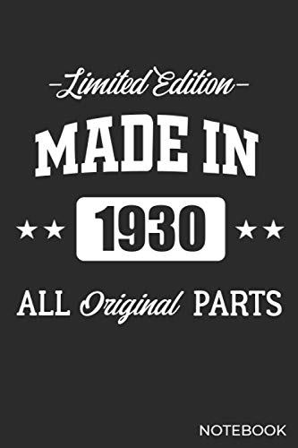 Limited Edition Made in 1930 All Original Parts Notebook: Born in 1930 Notebook Journal | Original Birthday Gift Idea | Blank Lined Journal Diary