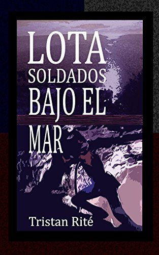 Lota soldados bajo el mar (Gritos de mi País)