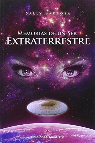 Memorias De Un Ser Extraterrestre