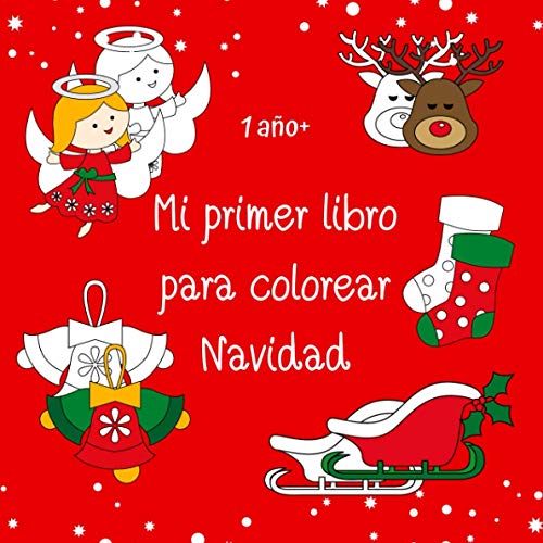 Mi primer libro para colorear Navidad 1 año+: Dibujos navideños simples perfecto para niños pequeños