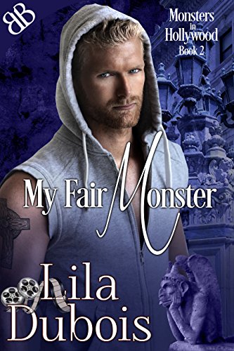 My Fair Monster (Monsters In Hollywood Book 2) (English Edition)