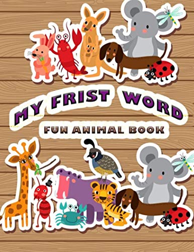 My First Word Fun Animal book: ABC book for Little Toddlers and Preschool Kids To Learn English Alphabet Letters A to Z (English Edition)