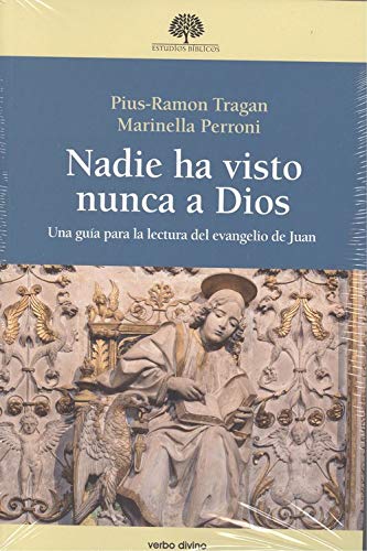 NADIE HA VISTO NUNCA A DIOS: Una guía para la lectura del evangelio de Juan (Estudios Bíblicos)