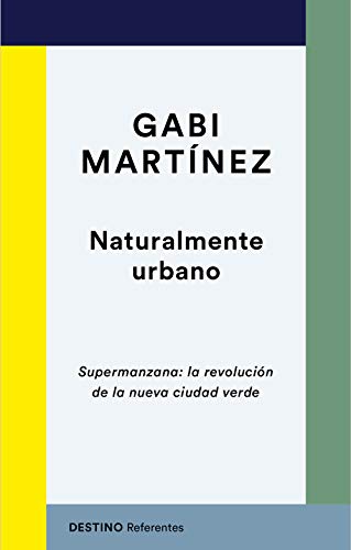 Naturalmente urbano: Supermanzana: la revolución de la nueva ciudad verde: 9 (Referentes)